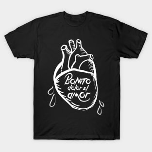 Bonito Dolor el Amor - White T-Shirt